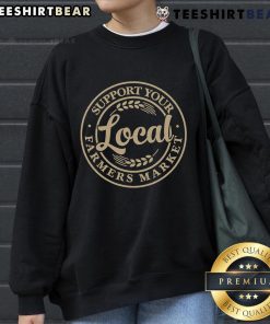 Cozy 'Support Your Local Farmers Market' sweatshirt in vibrant colors, perfect for promoting local produce and community.