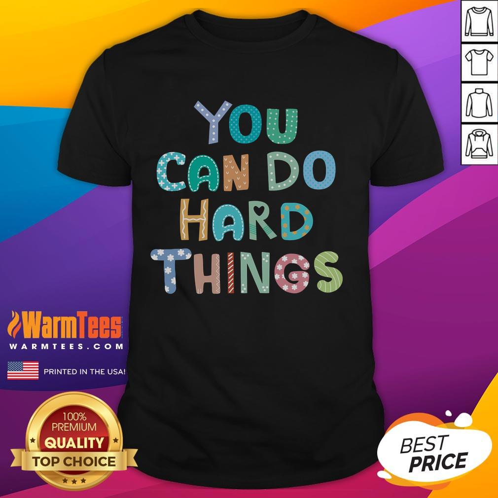 Pretty Test Day Teacher You Can Do Hard Things T Shirt Alt Text: Pretty Test Day Teacher You Can Do Hard Things T-Shirt in vibrant colors, perfect for motivating educators during exams.