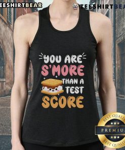 Alt Text: Pretty You Are Smore Than A Test Score tank top featuring a motivational design for students and educators.