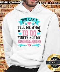 Granddaughter wearing a stylish hoodie that says 'Pretty You Can't Tell Me What To Do,' showcasing trendy fashion.