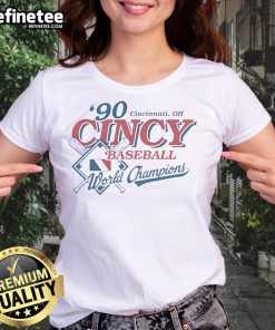 Top 90 Cincinnati OH Cincy Baseball World Champions ladies tee, featuring a stylish design for fans of the Reds.