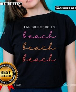Top All She Does Is Beach Repeat Ladies Tee featuring a fun beach-themed graphic, perfect for summer outings.