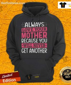 Cozy 'Always Love Your Mother' hoodie design featuring heartfelt message, perfect for showing appreciation to moms.