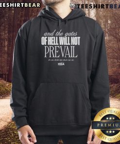Stylish HGA hoodie featuring 'Top And The Gates Of Hell Will Not Prevail' graphic, perfect for casual wear and inspiration.