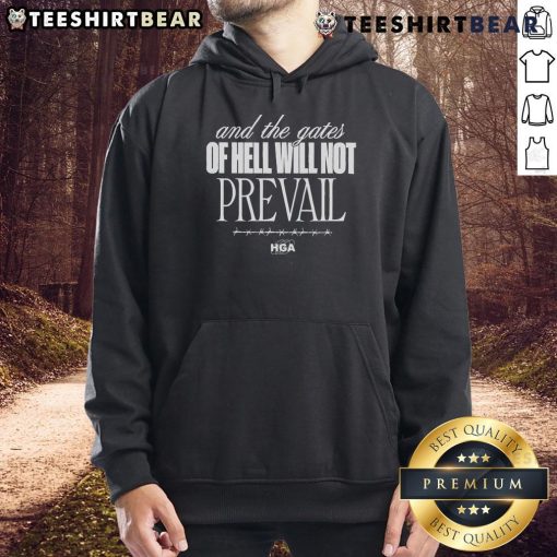 Stylish HGA hoodie featuring 'Top And The Gates Of Hell Will Not Prevail' graphic, perfect for casual wear and inspiration.