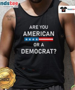 Stylish 'Are You American or Democrat?' tank top for casual wear, perfect for expressing political identity and personal style.