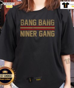 Alt Text: Top Bang Bang Niner Gang San Ladies Tee featuring a stylish design perfect for fans of the San Francisco 49ers.