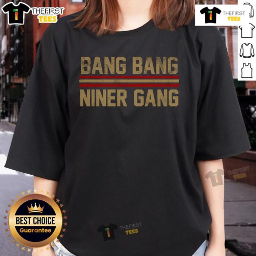 Alt Text: Top Bang Bang Niner Gang San Ladies Tee featuring a stylish design perfect for fans of the San Francisco 49ers.