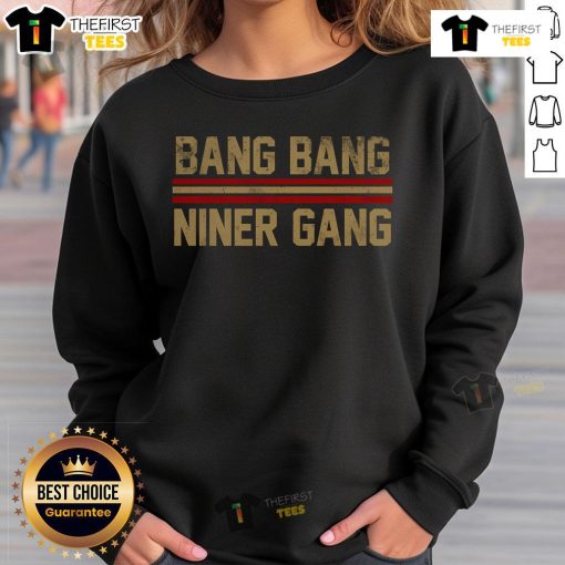 Top Bang Bang Niner Gang San sweatshirt featuring a stylish design for football fans, perfect for game day wear.