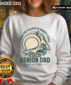 Alt Text: Top Baseball Senior Dad 2026 sweatshirt featuring tiny cleats and varsity feats design for proud baseball parents.