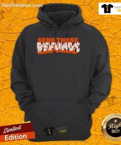 Stylish Cincinnati hoodie featuring 'Top Better Send Those The Refunds' design, perfect for Cincy fans and comfort lovers.