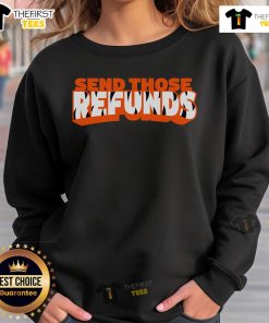 Cozy Cincinnati sweatshirt featuring 'Top Better Send Those Refunds' design, perfect for fans and casual wear.