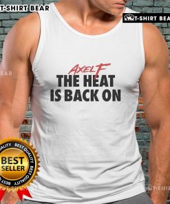 Top Beverly Hills Axel F The Heat Is Back On Tank Top - stylish summer fashion with vibrant design and comfortable fit.