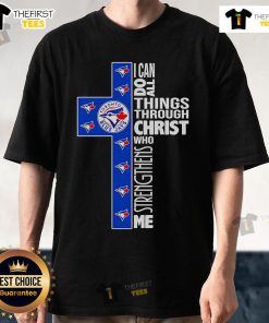 Top Blue Jays 'I Can Do All Things Through Christ Who Strengthens Me' T-Shirt featuring bold lettering and vibrant design.