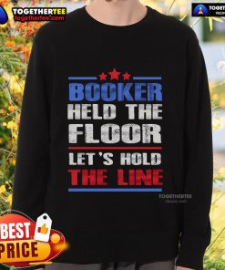 Alt Text: Top Booker Held The Floor Let's Hold The Line sweatshirt in stylish design, perfect for casual wear and activism.