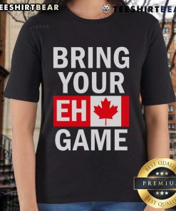 Top Bring Your Eh Game Canadian Flag Canada Ladies Tee showcasing stylish design for proud Canadian women.