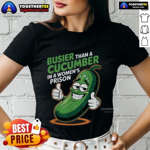 Funny ladies tee featuring 'Busier Than A Cucumber In A Woman's Prison' design, perfect for humor lovers and casual wear.