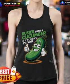 Funny tank top featuring 'Busier Than A Cucumber In A Woman's Prison' design, perfect for humor lovers and casual wear.