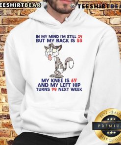 Funny hoodie design - 'Top Cat In My Mind: I'm Still 24 But My Back Is 55' with playful graphics and bold text.