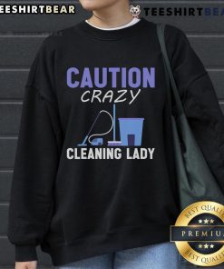 Top Caution Crazy Cleaning Lady Sweatshirt featuring a fun graphic design, perfect for cleaning enthusiasts and casual wear.