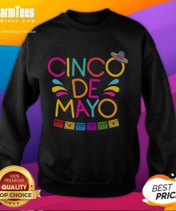 Colorful Top Cinco De Mayo Fiesta sweatshirt featuring festive designs perfect for celebrating Cinco de Mayo.