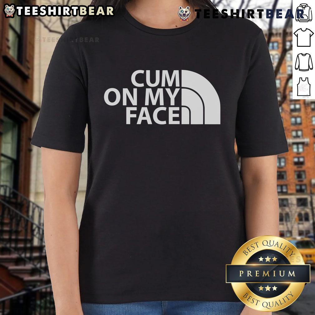 Top Cum On My Face Funny Saying Ladies Tee Funny ladies tee with the saying 'Top Cum On My Face,' perfect for humorous casual wear and making a bold statement.