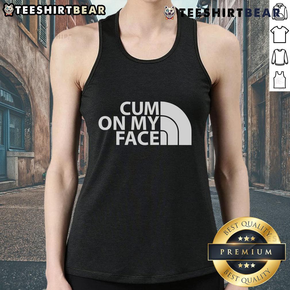 Top Cum On My Face Funny Saying Tank Top Funny saying tank top featuring Top Cum On My Face design, perfect for humorous casual wear and making a bold statement.