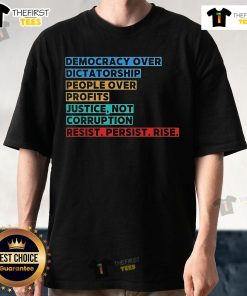 Protest T-shirt featuring 'Top Democracy Over Dictatorship' slogan, promoting justice, resistance, and people over profits.