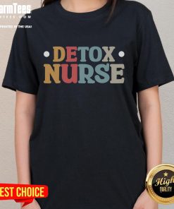 Stylish Top Detox Nurse Ladies Tee featuring a vibrant design perfect for healthcare professionals and wellness enthusiasts.
