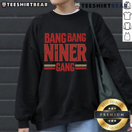 Top Distress Football Bang Bang Niner Gang Sweatshirt featuring a stylish design for fans of the San Francisco 49ers.