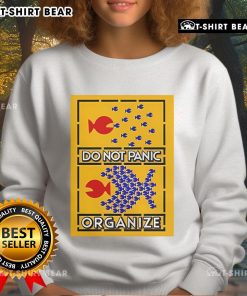 Alt Text: Cozy 'Top Do Not Panic Organize Big Fish Eat Little Fish' sweatshirt featuring a fun graphic design for casual wear.