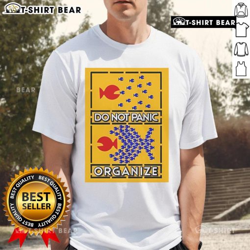 Alt Text: Top Do Not Panic Organize Big Fish Eat Little Fish T-Shirt design featuring a playful fish graphic and bold typography.