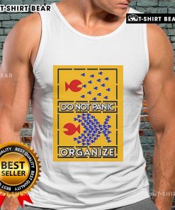 Top Do Not Panic Organize Big Fish Eat Little Fish Tank Top featuring colorful fish design for casual wear.