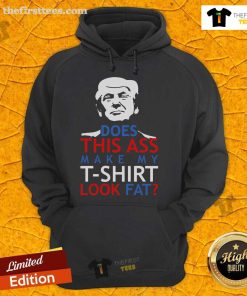 Top-Does-This-Ass-Make-My-T-Shirt-Look-Fat-Hoodie in stylish design, perfect for casual wear and humorous fashion lovers.