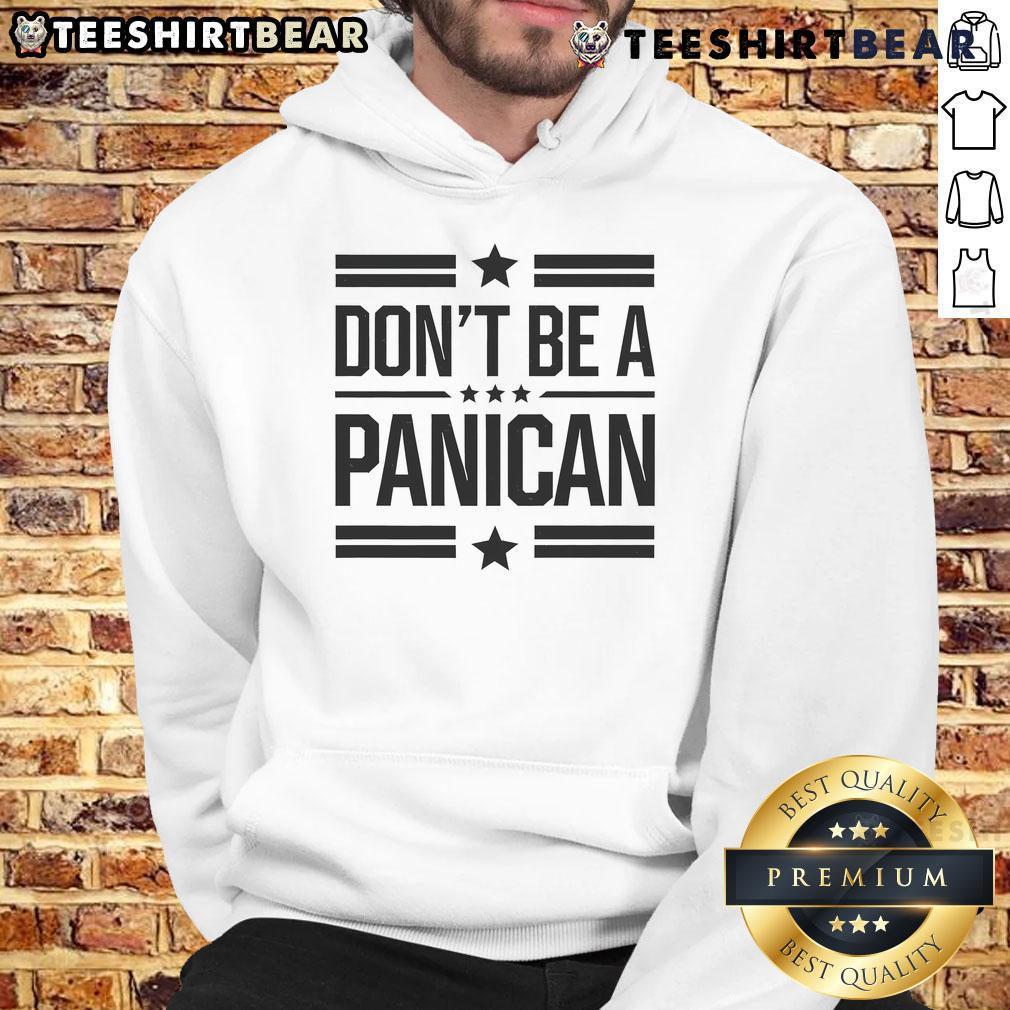 Top Don'T Be A Panican Hoodie Top Don't Be A Panican Hoodie in vibrant colors, perfect for casual wear and spreading positive vibes.