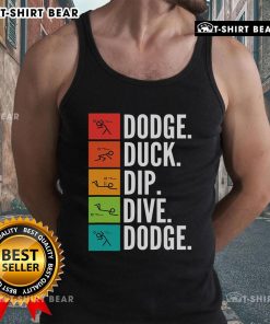 Top Duck Dip Dive I Ball Games I Dodgeball Tank Top featuring a fun graphic design for sports enthusiasts and players.