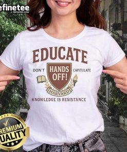 Top Educate Don't Capitulate Ladies Tee featuring Harvard knowledge graphic, promoting resistance and empowerment.