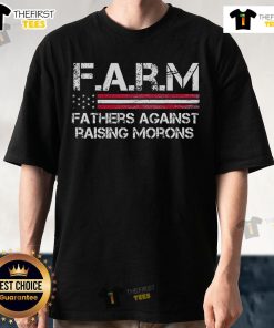 Top F.A.R.M Fathers Against Raising Morons T-Shirt design featuring bold text and a stylish graphic on a black background.