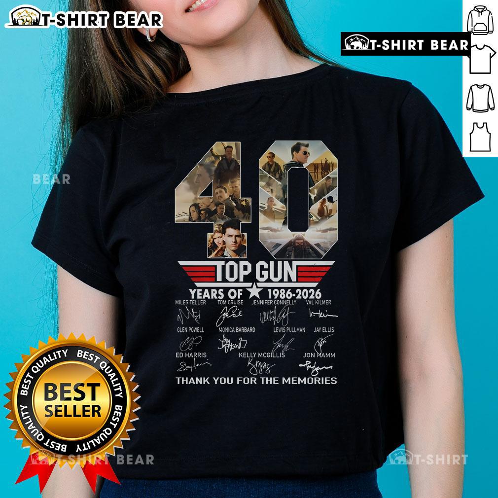 Top Gun 40 Years Of 1986 2026 Thank You For The Memories Ladies Tee Top Gun 40 Years Ladies Tee celebrating 1986-2026, featuring a nostalgic design and tribute to the iconic film.