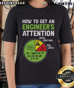 Stylish ladies' tee featuring the phrase 'How to Get an Engineer's Attention' for women in engineering and tech.