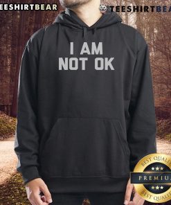 Stylish Top I Am Not Ok Hoodie in black, featuring bold text design, perfect for casual wear and expressing emotions.