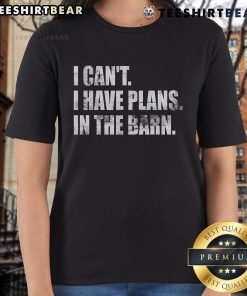 Top I Can't Have Plans In The Barn Ladies Tee - stylish graphic tee for barn lovers, perfect for casual wear.