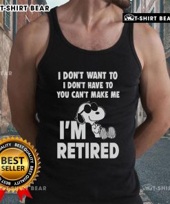 Alt Text: Retired Snoop Dogg-inspired tank top featuring 'I Don't Want To, I Don't Have To' phrase for casual wear.