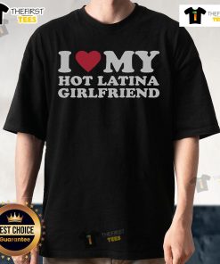 Alt Text: Top I Love My Hot Latina Girlfriend T-Shirt design featuring bold text and vibrant colors, perfect for expressing love.