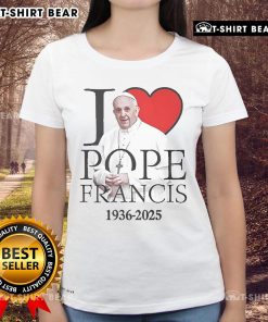 Alt Text: Top I Love Pope Francis 1936-2025 Ladies Tee featuring a stylish design celebrating Pope Francis.