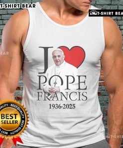 Top I Love Pope Francis 1936-2025 Tank Top featuring a vibrant design celebrating the beloved Pope's legacy.