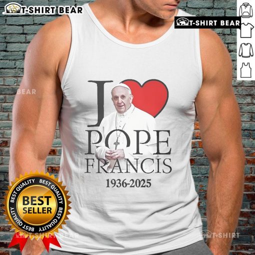 Top I Love Pope Francis 1936-2025 Tank Top featuring a vibrant design celebrating the beloved Pope's legacy.