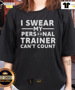 Funny gym fitness ladies tee featuring 'I Swear My Personal Trainer Can't Count' for humor in workouts.