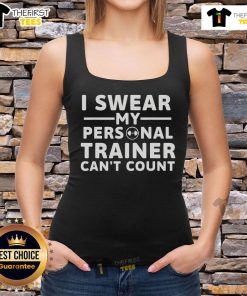 Funny gym tank top featuring the phrase I Swear My Personal Trainer Can't Count perfect for fitness enthusiasts.