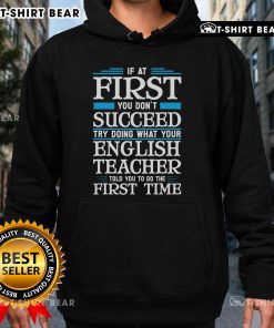 Motivational hoodie featuring the phrase about success and advice from English teachers, perfect for students and learners.